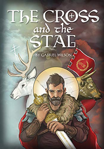 9781944967598: The Cross and the Stag: The Incredible Adventures of St. Eustathius