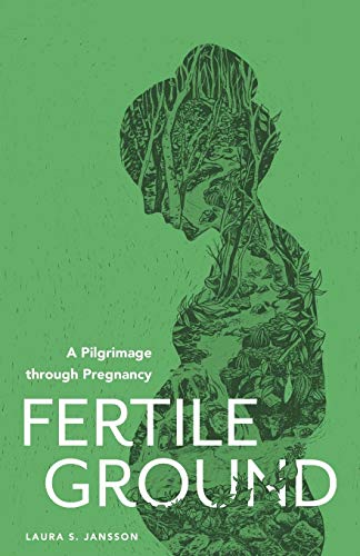 Stock image for Fertile Ground: A Pilgrimage through Pregnancy for sale by Goodwill
