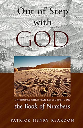 Beispielbild fr Out of Step with God: Orthodox Christian Reflections on the Book of Numbers zum Verkauf von Red's Corner LLC