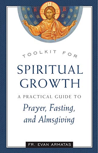 Stock image for Toolkit for Spiritual Growth: A Practical Guide to Prayer, Fasting, and Almsgiving for sale by Front Cover Books