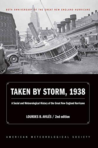 Imagen de archivo de Taken by Storm, 1938: A Social and Meteorological History of the Great New England Hurricane a la venta por Ebooksweb