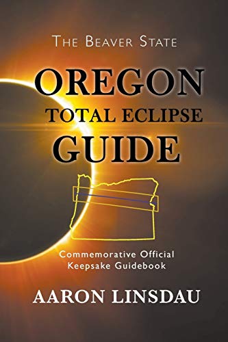 Immagine dell'editore per Oregon Total Eclipse Guide: Commemorative Official Keepsake Guidebook 2017 venduto da ThriftBooks-Dallas