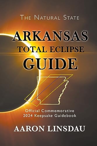 Arkansas Total Eclipse Guide: Offic...