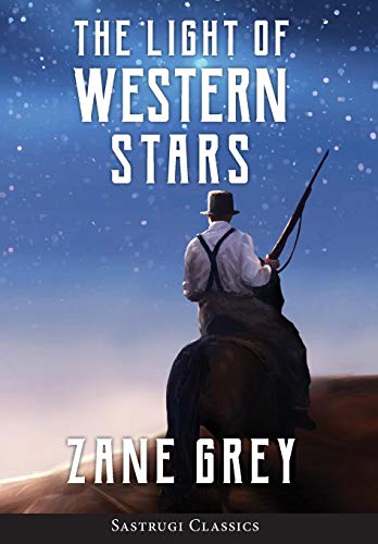 9781944986735: The Light of Western Stars (ANNOTATED)