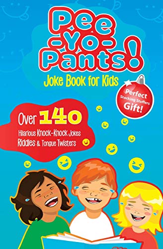 Stock image for Pee-Yo-Pants Joke Book for Kids: Over 140 Hilarious Knock-Knock Jokes, Riddles and Tongue Twisters for sale by Orion Tech