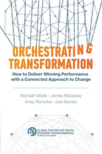 Imagen de archivo de Orchestrating Transformation: How to Deliver Winning Performance with a Connected Approach to Change a la venta por SecondSale