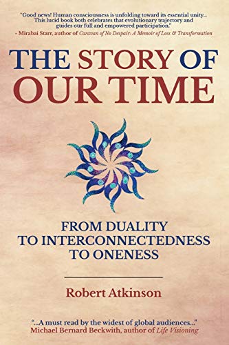 Beispielbild fr The Story of Our Time: From Duality to Interconnectedness to Oneness zum Verkauf von Wonder Book