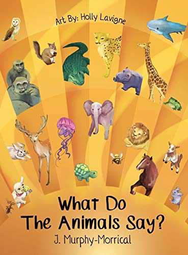 Stock image for What Do The Animals Say? for sale by Lucky's Textbooks