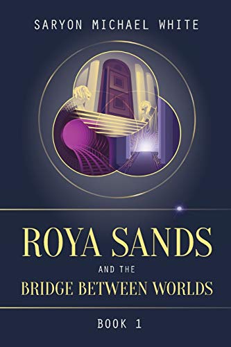 Beispielbild fr Roya Sands and the Bridge Between Worlds zum Verkauf von HPB-Ruby