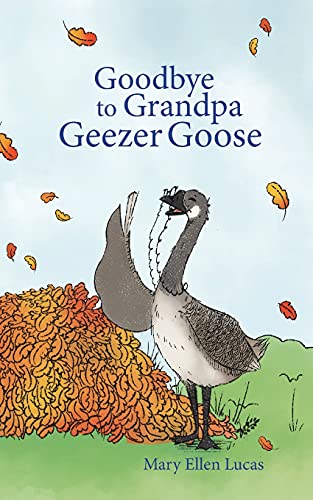 Beispielbild fr Goodbye to Grandpa Geezer Goose (Life on Little Puddle Pond) zum Verkauf von SecondSale