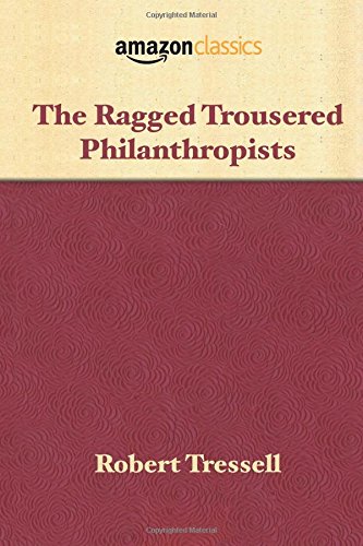 Imagen de archivo de The Ragged Trousered Philanthropists a la venta por ThriftBooks-Atlanta