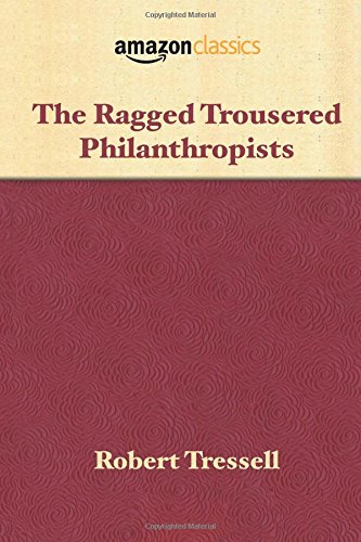 Stock image for The Ragged Trousered Philanthropists for sale by ThriftBooks-Atlanta