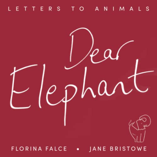 Stock image for Dear Elephant: Letters to Animals for sale by WorldofBooks