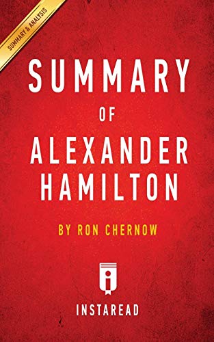 Beispielbild fr Summary of Alexander Hamilton: by Ron Chernow Includes Analysis zum Verkauf von ThriftBooks-Atlanta