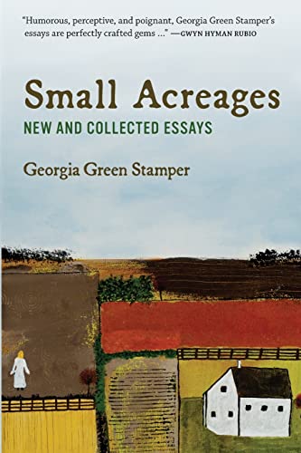 Imagen de archivo de Small Acreages: New and Collected Essays a la venta por HPB-Ruby