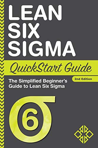 Beispielbild fr Lean Six Sigma QuickStart Guide: The Simplified Beginner's Guide to Lean Six Sigma (QuickStart Guides - Business) zum Verkauf von WorldofBooks