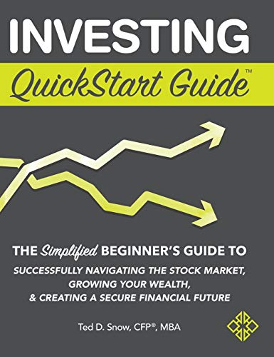 Beispielbild fr Investing QuickStart Guide: The Simplified Beginner's Guide to Successfully Navigating the Stock Market, Growing Your Wealth & Creating a Secure Financial Future zum Verkauf von WorldofBooks