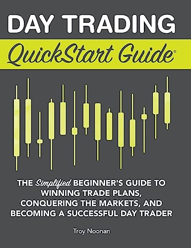 Beispielbild fr Day Trading QuickStart Guide: The Simplified Beginner's Guide to Winning Trade Plans, Conquering the Markets, and Becoming a Successful Day Trader zum Verkauf von medimops