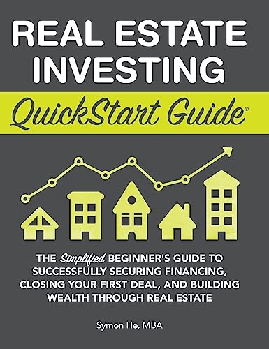 Beispielbild fr Real Estate Investing QuickStart Guide: The Simplified Beginner's Guide to Successfully Securing Financing, Closing Your First Deal, and Building Wealth Through Real Estate zum Verkauf von Books From California