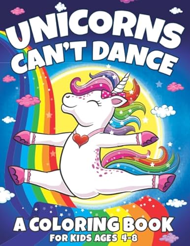 Stock image for Unicorns Can't Dance: A Coloring Book For Kids Ages 4-8 (Big Dreams Art Supplies Coloring Books) for sale by Revaluation Books