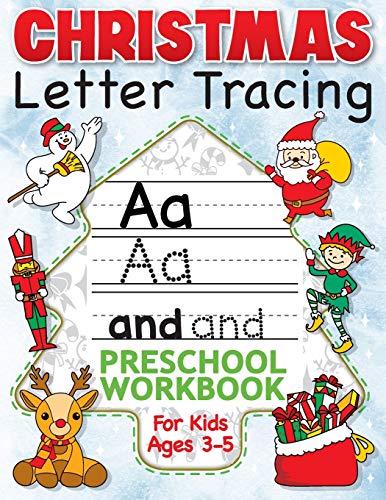 Stock image for Christmas Letter Tracing Preschool Workbook for Kids Ages 3-5: Alphabet Trace the Letters, Handwriting, & Sight Words Practice Book - The Best . K to Kindergarten (Stocking Stuffer Ideas) for sale by SecondSale