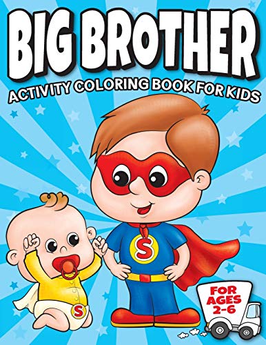 Stock image for Big Brother Activity Coloring Book For Kids Ages 2-6: Cute New Baby Gifts Workbook For Boys with Mazes, Dot To Dot, Word Search and More! for sale by Zoom Books Company