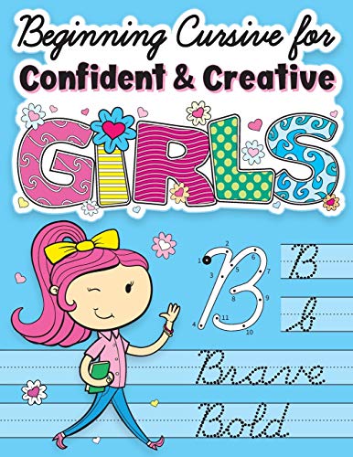 Stock image for Beginning Cursive for Confident Creative Girls: Cursive Handwriting Workbook for Kids Beginners to Cursive Writing Practice for sale by Goodwill of Colorado