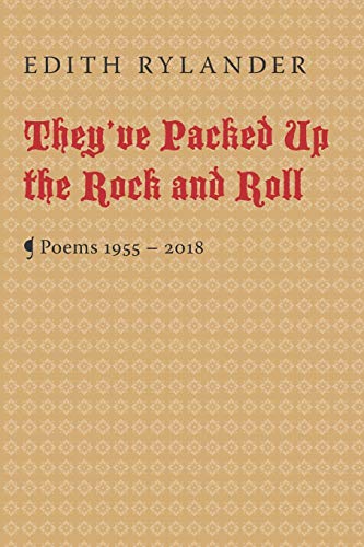 Stock image for Theyve Packed Up the Rock and Roll: Poems 1955 2018 for sale by Blue Vase Books