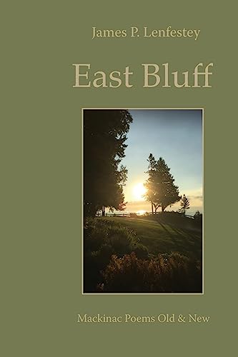 Beispielbild fr East Bluff : Mackinac Poems Old & New zum Verkauf von Better World Books