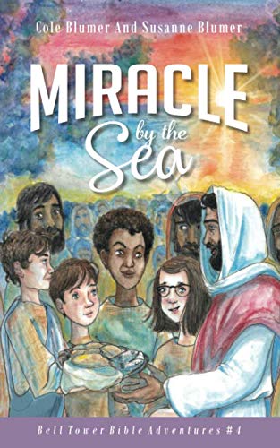 9781945065194: Miracle By The Sea: Jesus Feeds The 5,000: 4 (Bell Tower Bible Adventures)