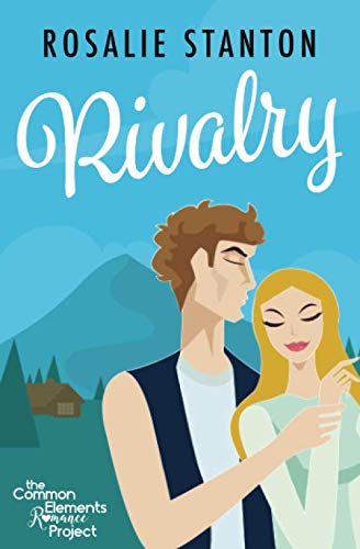 Beispielbild fr Rivalry: A Common Elements Romance Project Novel zum Verkauf von Revaluation Books