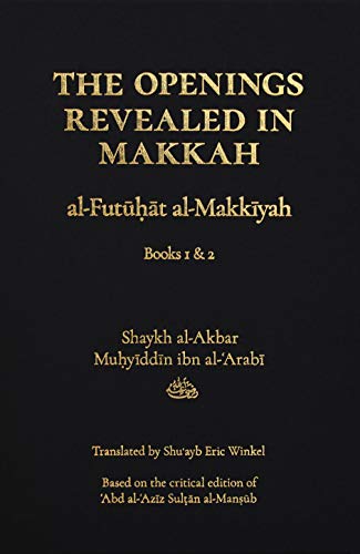 Stock image for The Openings Revealed in Makkah (al-Futuhat al-Makkiyah), Books 1 & 2 for sale by GF Books, Inc.