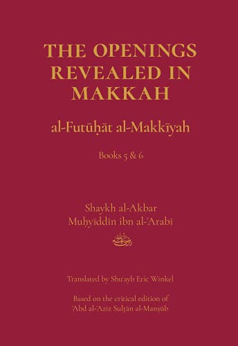 Imagen de archivo de The Openings Revealed in Makkah (al-Futuhat al-Makkiyah), Books 5 & 6 a la venta por Book Deals