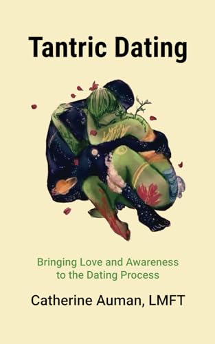 Imagen de archivo de Tantric Dating: Bringing Love and Awareness to the Dating Process (Tantric Mastery Series) a la venta por Goodwill Books