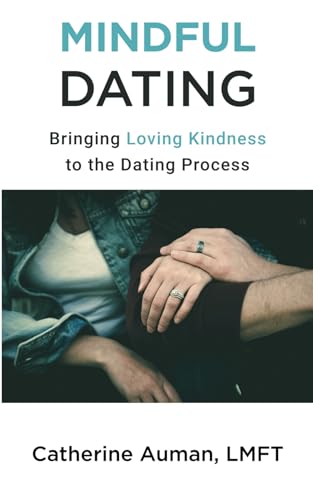 Imagen de archivo de Mindful Dating: Bringing Loving Kindness to the Dating Process a la venta por HPB-Emerald