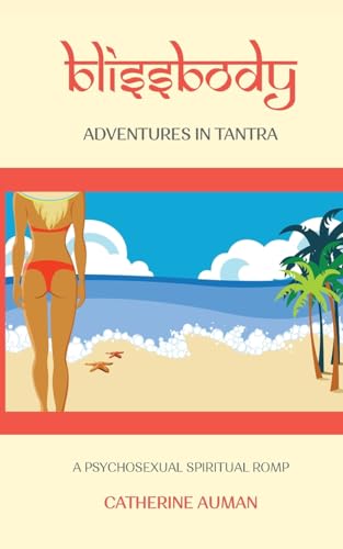 Stock image for blissbody: Adventures in Tantra for sale by GreatBookPrices