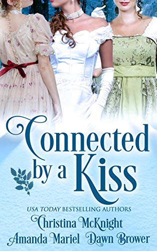 Stock image for Connected by a Kiss: Regency Holiday Collection for sale by ThriftBooks-Dallas