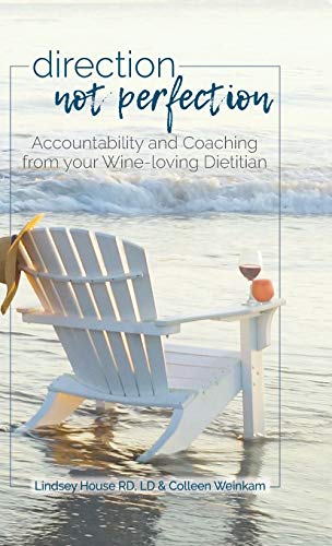 Beispielbild fr Direction Not Perfection: Accountability and Coaching from your Wine-loving Dietitian zum Verkauf von ThriftBooks-Atlanta