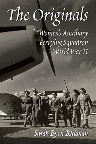 Stock image for The Originals: The Women's Auxiliary Ferrying Squadron of World War II for sale by GF Books, Inc.
