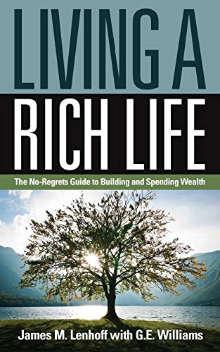 Beispielbild fr Living a Rich Life: The No-Regrets Guide to Building and Spending Wealth zum Verkauf von Books From California