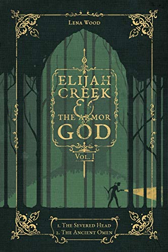 Stock image for Elijah Creek & The Armor of God Vol. I: I. The Severed Head, II. The Ancient Omen (I) for sale by Bookmonger.Ltd