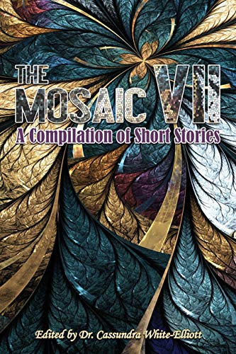 Beispielbild fr The Mosaic VII: A Compilation of Short Stories zum Verkauf von Lucky's Textbooks