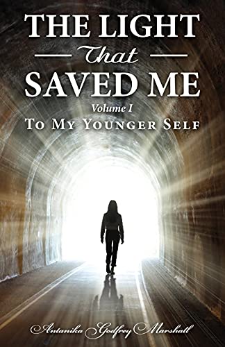 Beispielbild fr The Light That Saved Me Volume I To My Younger Self zum Verkauf von -OnTimeBooks-