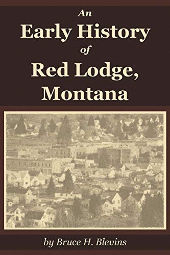 9781945110016: An Early History of Red Lodge, Montana