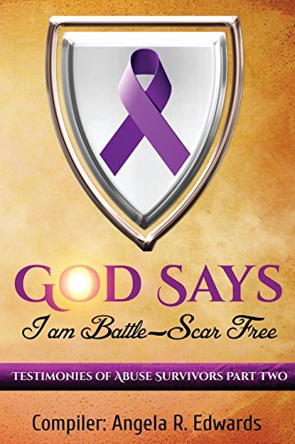 9781945117114: God Says I Am Battle-Scar Free: Testimonies of Abuse Survivors - Part 2: Volume 2