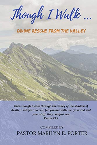 Stock image for Though I Walk.: Divine Rescue from The Valley (Psalm 23) for sale by SecondSale