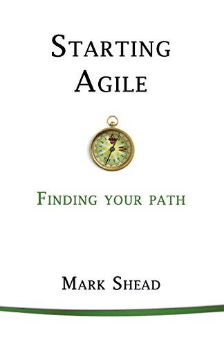 Stock image for Starting Agile: Finding Your Path for sale by SecondSale