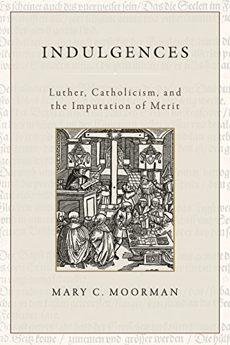 Imagen de archivo de Indulgences: Luther, Catholicism, and the Imputation of Merit a la venta por SecondSale