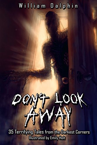 Stock image for Don't Look Away: 35 Terrifying Tales from the Darkest Corners for sale by Your Online Bookstore