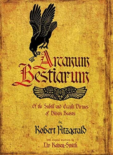 Stock image for Arcanum Bestiarum: Of the Subtil and Occult Virtues of Divers Beasts for sale by Outer Print